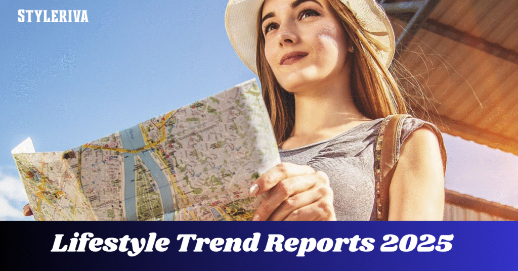 Lifestyle Trend Reports 2025: Insights & Forecasts lifestyle trend reports 2025 insights & forecasts