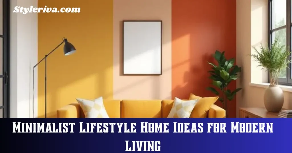 Minimalist Lifestyle Home Ideas for Modern Living minimalist lifestyle home ideas for modern living