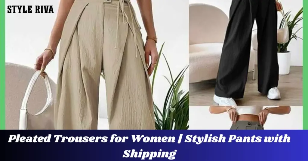 Pleated Trousers for Women | Stylish Pants with Shipping pleated trousers for women stylish pants with shipping