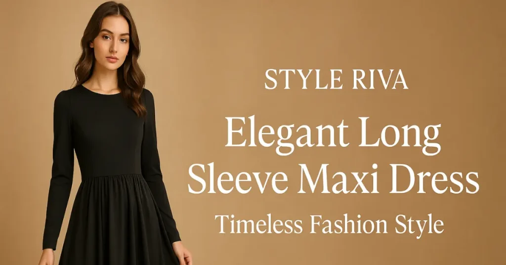 Elegant Long Sleeve Maxi Dress – Timeless Fashion Style elegant long sleeve maxi dress timeless fashion style